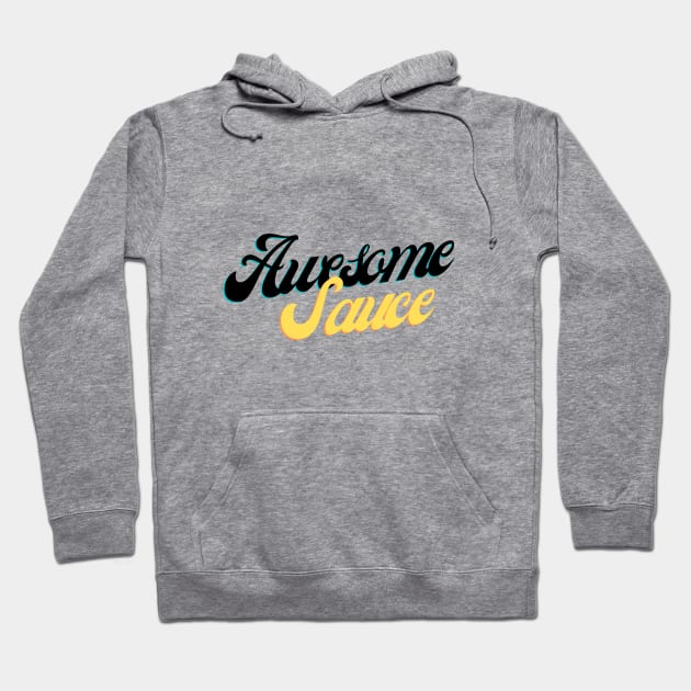 Awesome Sauce! Hoodie by Random Prints